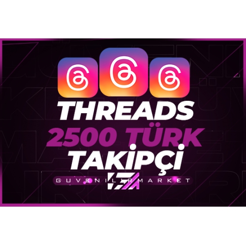  2500 Threads Türk Takipçi  Hızlı